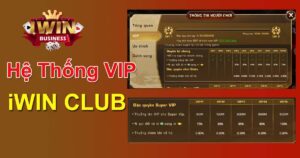 Nắm rõ hệ thống VIP Iwin Club - Tràn ngập ưu đãi