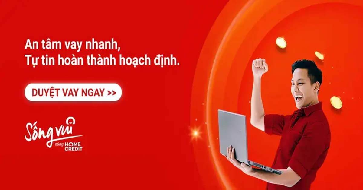 Ưu điểm khoản vay tại Home Credit