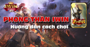 Phong Thần iWin - Game Quay Thưởng nên chơi nhất năm 2024